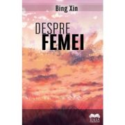 Despre femei - Bing Xin