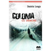 Colonia cu demoni - Daniela Lungu