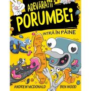 Adevaratii Porumbei volumul 6 Intra in paine - Andrew McDonald, Ben Wood