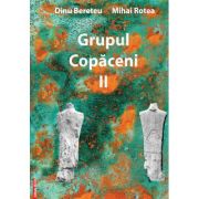 Grupul Copaceni II - Dinu Bereteu, Mihai Rotea