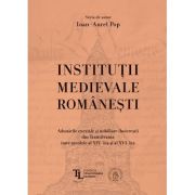 Institutii medievale romanesti - Ioan-Aurel Pop