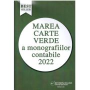Marea Carte Verde a Monografiilor Contabile 2022 - Otilia Roman, Olga Crevelescu, Gabi Popescu