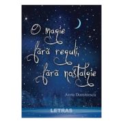 O magie fara reguli, fara nostalgie - Areta Dumitrescu