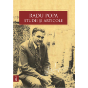 Radu Popa. Studii si Articole - Daniela Marcu Istrate, Adrian Ionita