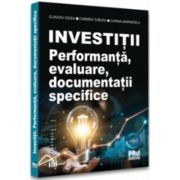 Investitii. Performanta, evaluare, documentatii specifice - Claudiu Cicea, Corina Marinescu