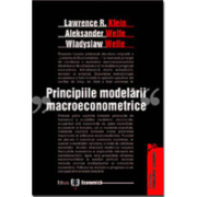Principiile modelarii macroeconomice - Lawrence R. Klein