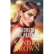 Secrete bine pastrate - Sandra Brown