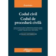 Codul civil. Codul de procedura civila. Actualizat la 1 septembrie 2022