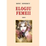 Elogiu femeii - Dinu Ionescu