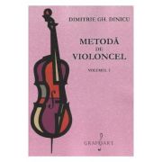 Metoda de violoncel Vol. 1 - Dimitrie Gh. Dinicu