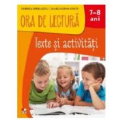 Ora de Lectura. Texte si activitati. 7-8 ani - Gabriela Barbulescu