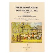 Piese romanesti din secolul 19. Volumul 2 Tom 1 - Georgeta Stefanescu-Barnea