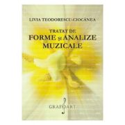 Tratat de forme si analize muzicale - Livia Teodorescu-Ciocanea