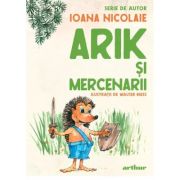 Arik si mercenarii. Serie de autor - Ioana Nicolaie