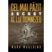 Cel mai pazit secret al lui Dumnezeu - Mark Maulding