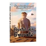 Dezlantuirea desertului, Volumul 1, Printul din Emirate - Mara Eremia