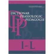 Dictionar praxiologic de pedagogie. Volumul 3 (I-L) - Musata-Dacia Bocos