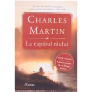 La capatul raului - Charles Martin