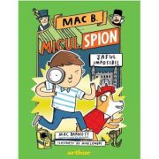 Mac B. Micul spion 2. Jaful imposibil - Mac Barnett