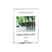 Presa militara. Volumul 1 - Luminita Sandulache