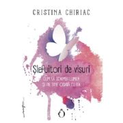 Slefuitori de visuri - Cristina Chiriac