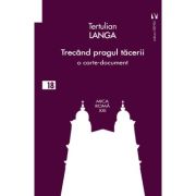 Trecand pragul tacerii - Tertulian Langa