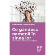 Ce gandesc oamenii in sinea lor - Mark Bowden, Tracey Thomson