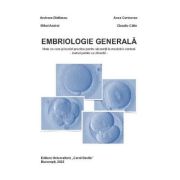 Embriologie generala. Note de curs si lucrari practice pentru studentii la medicina dentara - Andreea Didilescu