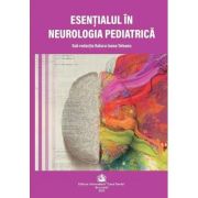 Esentialul in neurologia pediatrica - Raluca Ioana Teleanu