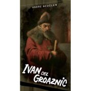 Ivan cel Groaznic - Andre Beucler