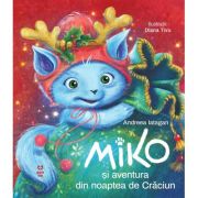 Miko si aventura din noaptea de Craciun - Andreea Iatagan