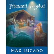 Prietenii Regelui. Seria Promisiuni implinite - Max Lucado
