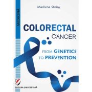 Colorectal cancer. From genetics to prevention - Marilena Stoian