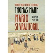 Mario si vrajitorul. Povestiri 1919‒1953 - Thomas Mann