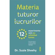 Materia tuturor lucrurilor - Dr. Suzie Sheehy