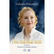 Nu ma mai tem - Gabriela Đukanovic