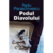 Podul Diavolului - Radu Paraschivescu