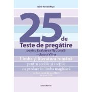 Evaluarea Nationala. 25 de teste pentru clasa a 8-a cu predare in limba maghiara- Ioana-Adriana Popa