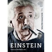 Einstein. Viata si universul sau - Walter Isaacson