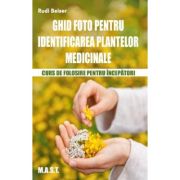 Ghid foto de identificare a plantelor medicinale - Rudi Beiser