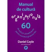 Manual de cultura organizationala - Daniel Coyle