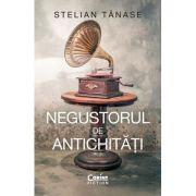 Negustorul de antichitati - Stelian Tanase