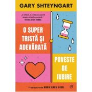 O super trista si adevarata poveste de iubire - Gary Shteyngart
