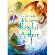 Povesti ilustrate de la curtea Regelui Arthur - Usborne Books