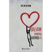 Salvam oamenii iubindu-i - Aylin Bloom