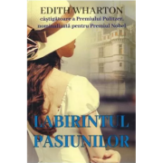 Labirintul pasiunilor - Edith Wharton