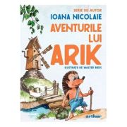 Aventurile lui Arik. Serie de autor - Ioana Nicolaie