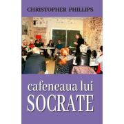 Cafeneaua lui Socrate - Christopher Phillips