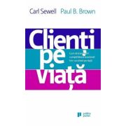 Clienti pe viata. Cum sa transformi cumparatorul ocazional intr-un client pe viata - pocket book - Carl Sewell