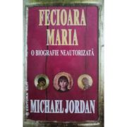 Fecioara Maria o biografie neautorizata - Michael Jordan
